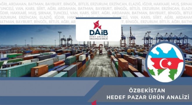 DAİB  ‘Özbekistan Hedef Pazar Analizi’ yayımlandı