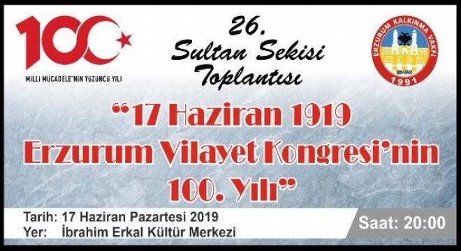 Sultan Sekisi nin konusu Erzurum Kongresi’nin 100.Yılı