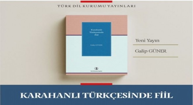 TDK’dan: Karahanlı Türkçesinde Fiil
