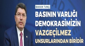 Tunç: Basın demokrasimizin vazgeçilmez unsuru