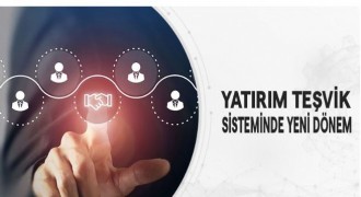 Yatırım Teşvik Sisteminde yeni dönem